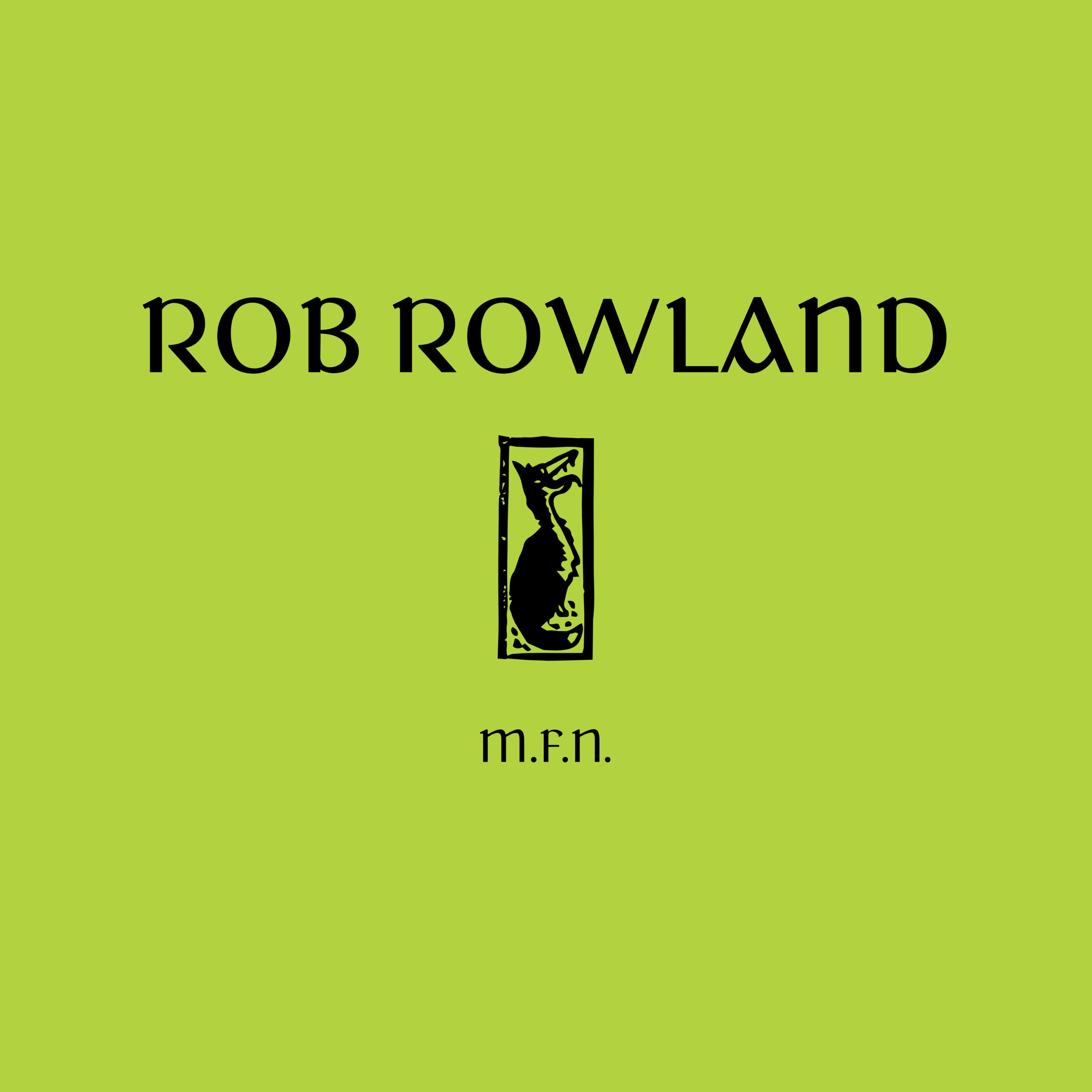 Rob Rowland - M.F.N. (w/ Dylan Forbes Remix)