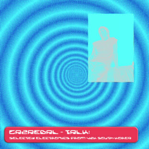 Gazaebal - Talk Selected Electronics From Y2k South Korea