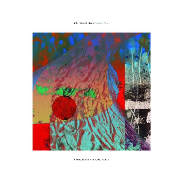 Christian Kleine - Touch & Fuse 2LP