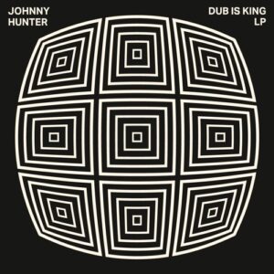 Johnny Hunter - Dub Is King LP