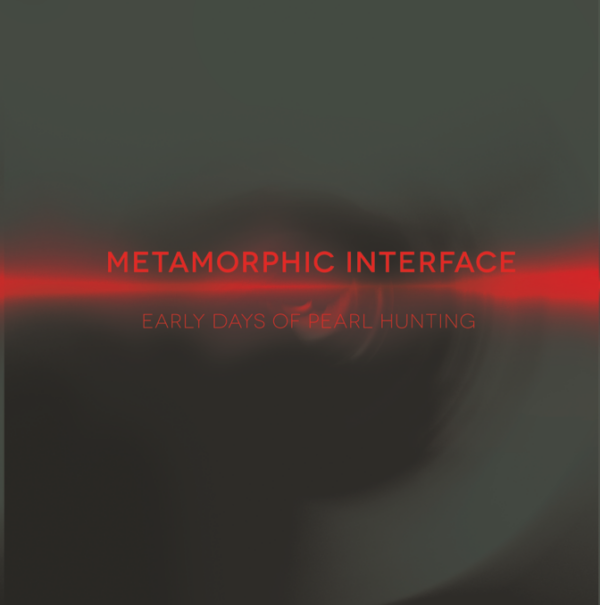 Metamorphic Interface - The Early Days Of Pearl Hunting