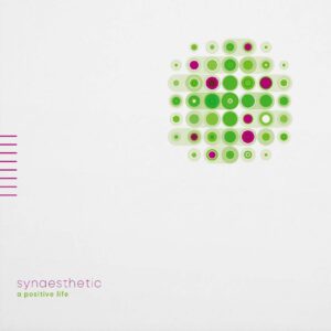 A Positive Life - Synaesthetic 2LP (Repress)