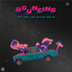 Prarhamansah - Bouncing Off The Van Allen Belts