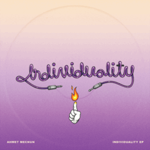 Ahmet Mecnun - Individuality EP