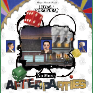 Hyas, Pura Pura - No More Afterparties