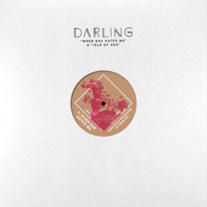 Darling - When She Hates Me/Isle Of Red