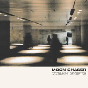 Moon Chaser - Dream Shifts EP