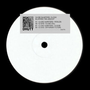 Close Quarters, DJ EXS - Blurring The Lines EP