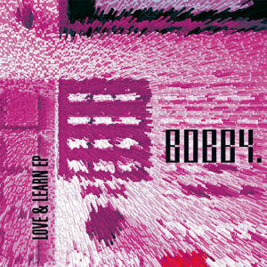 BOBBY. ft. Son Of Philip - Love & Learn
